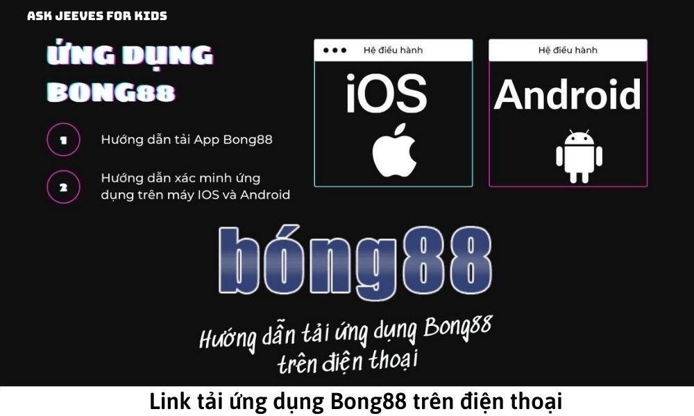 Link tải ứng dụng Bong88 trên điện thoại