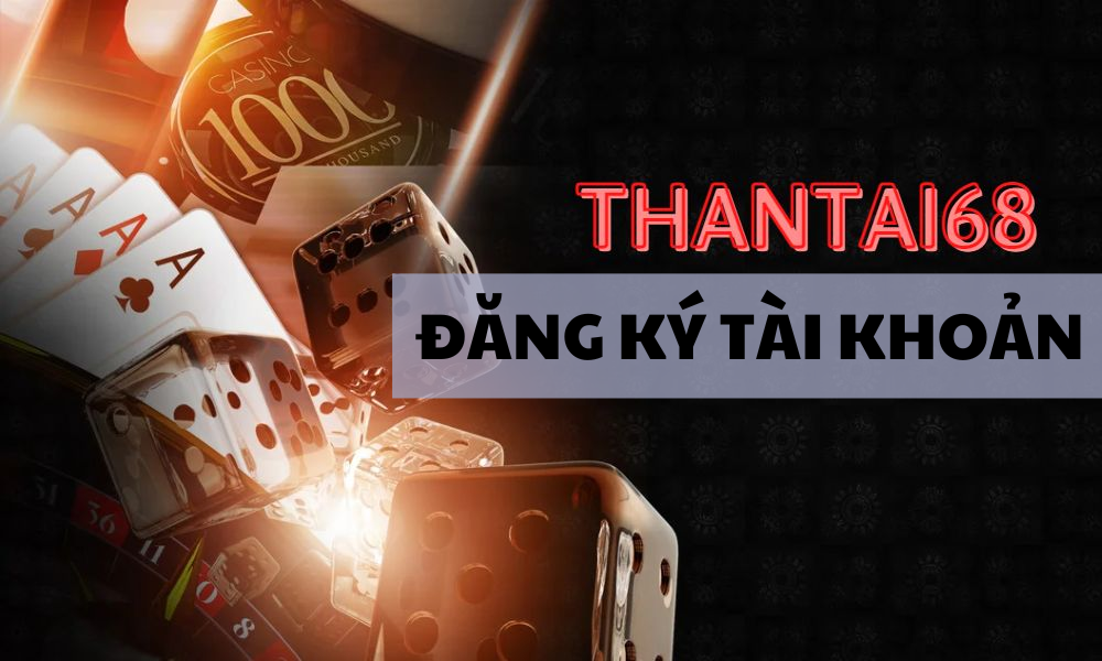 Link đăng ký THANTAI68 mới nhất