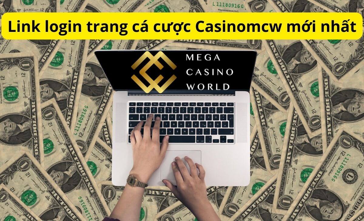 Link login trang cá cược Casinomcw mới nhất