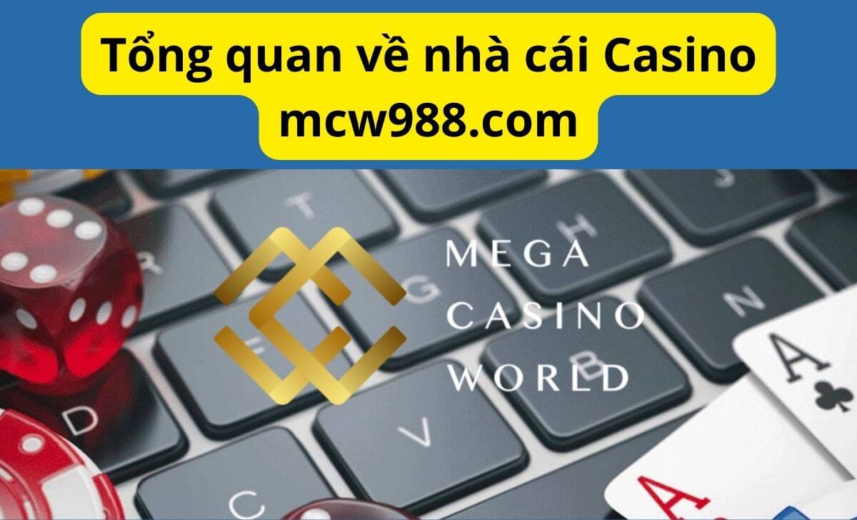 Tổng quan về nhà cái Casino mcw988.com